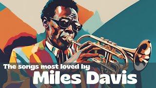 The songs most loved by Miles Davis [Jazz, Smooth Jazz]