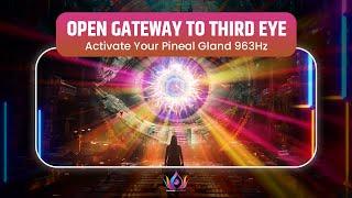 OPEN THE GATEWAY TO THIRD EYE ENLIGHTENMENT|Activate Your Pineal Gland 963Hz for Intuition & Clarity