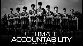 ULTIMATE Accountability - Teamwork Motivational Video