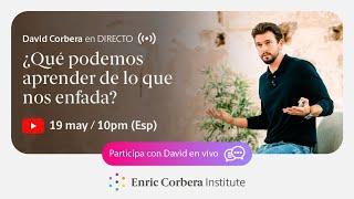 Casos en Directo: ¿Qué podemos aprender de lo que nos enfada o disgusta?  David Corbera