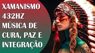 XAMANISMO, MÚSICA DE CURA, INTEGRAÇÃO, INTUIÇÃO, PAZ INTERIOR E AMOR, SOLFEGGIO 432HZ