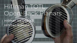 Susvara vs. HE1000 V2 - Hifiman TOTL Open-Back Planars