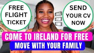 GOOD NEWS! Relocate To Ireland With Your Family With Free Visa | No Age Limit