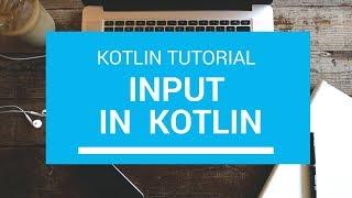 Kotlin Tutorial - Chapter (21): Kotlin Input