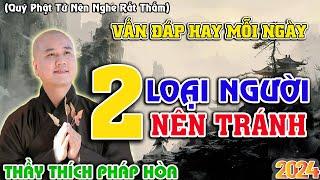 Vấn Đáp Hay Mỗi Ngày I Thầy Thích Pháp Hòa Mới Nhất 2024 #thichphaphoa