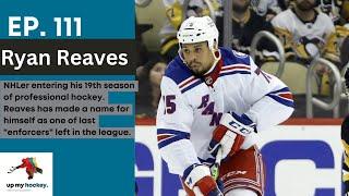 UP MY HOCKEY PODCAST   EP 111   RYAN REAVES/Why Ryan Reaves is Shaking Up My Hockey Podcast