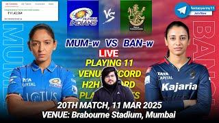 LIVE MUM w vs BAN w Prediction | MUM w vs BAN w Prediction | Mumbai vs Banglore 20TH WPL 2025