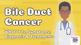 Bile Duct Cancer - What It Is, Symptoms, Diagnosis & Treatments