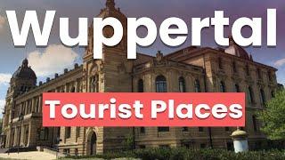 Top 10 Best Places in Wuppertal | Germany - English