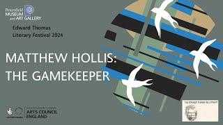 The Gamekeeper with Matthew Hollis