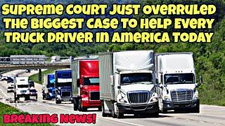 Supreme Court Makes Public Announcement That Will Change 40 Years Of Trucking Laws & Regulations