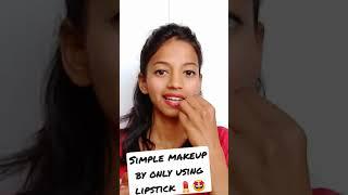 Beginners simple makeup look by only using lipstick  #makeupforgirls #beginnersmakeup #shorts 