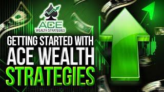 Getting Started with ACE Wealth Strategies!