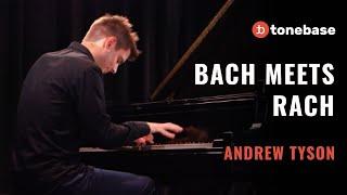 Andrew Tyson Performs Bach-Rachmaninoff Gavotte