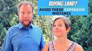 FOUR Expensive Mistakes to AVOID When Buying Land ** for OFF-GRID Living **