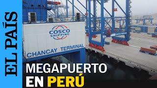 CHANCAY | Las claves del megapuerto chino en Perú | EL PAÍS