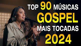 Louvores de Adoração 2024 - As Melhores Músicas Gospel Mais Tocadas - Top Gospel, Hinos Evangélicos