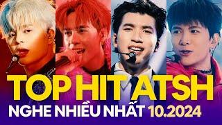 Top 30 Bài Hát tại Anh Trai Say Hi Được Nghe Nhiều Nhất Youtube & Spotify (10.2024) | Top Hit ATSH