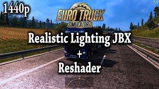 Euro Truck Simulator 2 Ultra Settings Realistic Lighting JBX + Reshader