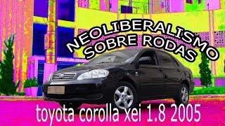 Review de Carro:  Toyota Corolla XEI 1.8 16v 2005