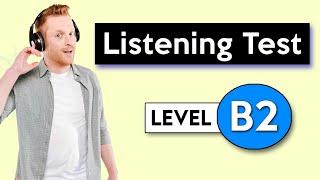 B2 Listening Test | English Listening Test