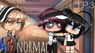 Abnormal || Ep 3 || [ Gacha Life Series ]