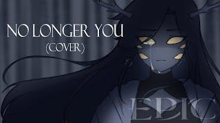 NO LONGER YOU (EPIC: The Musical) ||【ELEMENO】Female Cover ft. @RenKensei