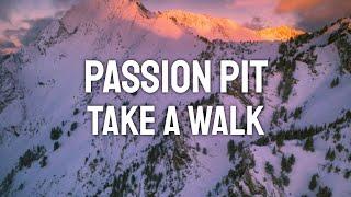 Passion Pit - Take A Walk (Lyric Video)