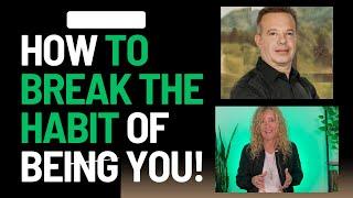 3 STEPS to UNLOCK your LIFE - Joe Dispenza - LEARN to BREAK the HABIT of Being YOURSELF!