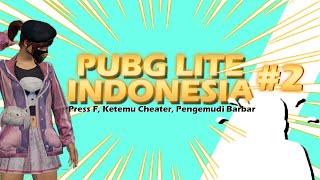 PUBG LITE Indonesia - Press F, Ketemu Cheater, Pengemudi Barbar