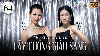 Phim TVB Lấy Chồng Giàu Sang (The Gem of Life) 64/82 | Lê Tư, Thái Thiếu Phân, Trần Hào | 2008