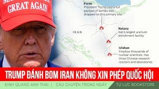 Đinh Quang Anh Thái | Trump đánh bom Iran không xin phép Quốc Hội; Trung Đông có nguy cơ bùng nổ