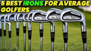 5 Best Irons For Average Golfers 2024: Top Irons for Intermediate Golfers