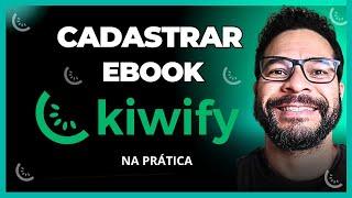 [KIWIFY]COMO CADASTRAR UM E BOOK NA KIWIFY | APRENDA A VENDER EBOOK PELA KIWIFY | FÁCIL E RÁPIDO