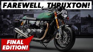 Why Triumph Are Stopping The Thruxton! (Final Edition Announced)