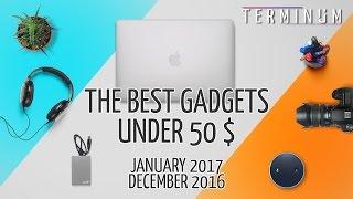 The 10 Best Tech Gadget under 50$ - January 2017