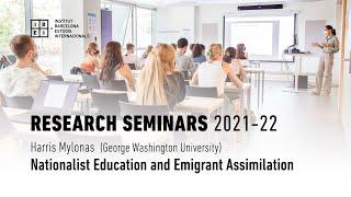 Nationalist Education and Emigrant Assimilation - Harris Mylonas (George Washington University)