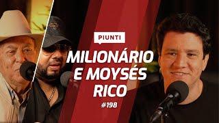 MILIONÁRIO E MOYSÉS RICO - Piunti #198