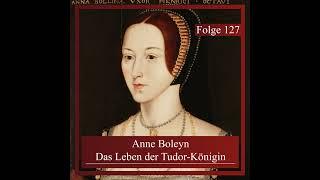 Anne Boleyn. Das Leben der Tudor-Königin