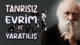 Tanrısız Evrim Mi Yaratılış Mı?