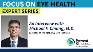 Children's Vision - An Interview with Michael F. Chiang, Director of the National Eye Institute