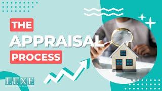 The Appraisal Process with The Luxe Group at White House Real Estate