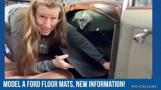 Model A Ford floor mats, new information!