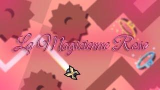 [An actually good modern level] La Magicienne Rose by Glitchi 100%