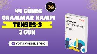 44 Günde YDT-YÖKDİL-YDS Grammar Kampı | 3.Gün | Tenses-3 | 2025