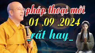 Pháp Thoại Mới Nhất 01 .09 .2024  Rất Hay _ Thầy Thích Trúc Thái Minh New 2024