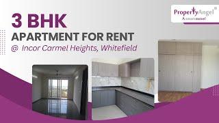 3 BHK Apartment for Rent in Whitefield Main Road | Incor Carmel Heights | PropertyAngel (9255)