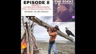 THE SCENT OF A HUMMINGBIRD -  PODCAST EPISODE 8 - DR. CODY CROCKETT