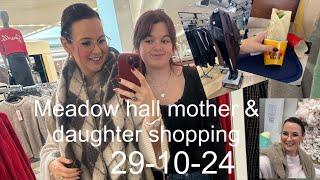 Let’s go to meadow hall mother daughter shopping day 29 October 2024 #meadowhall