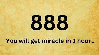  God Message Today | 888 You will get miracle in 1 hours.. Open this now !!